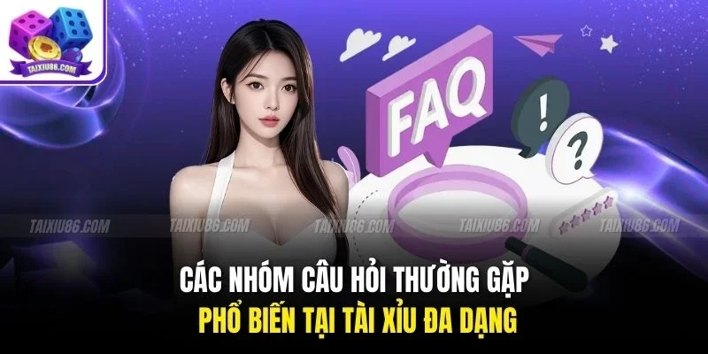 Các nhóm câu hỏi thường gặp phổ biến tại Tài Xỉu đa dạng