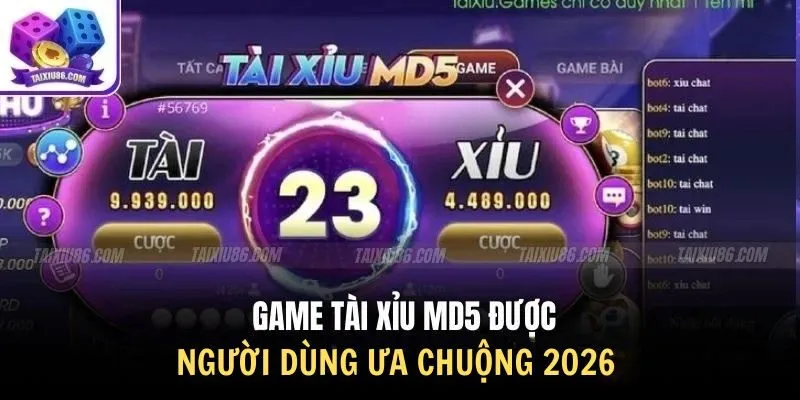 Game Tài Xỉu MD5 được người dùng ưa chuộng nhất 2026
